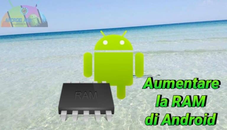 Come aumentare la Ram di uno smartphone Android